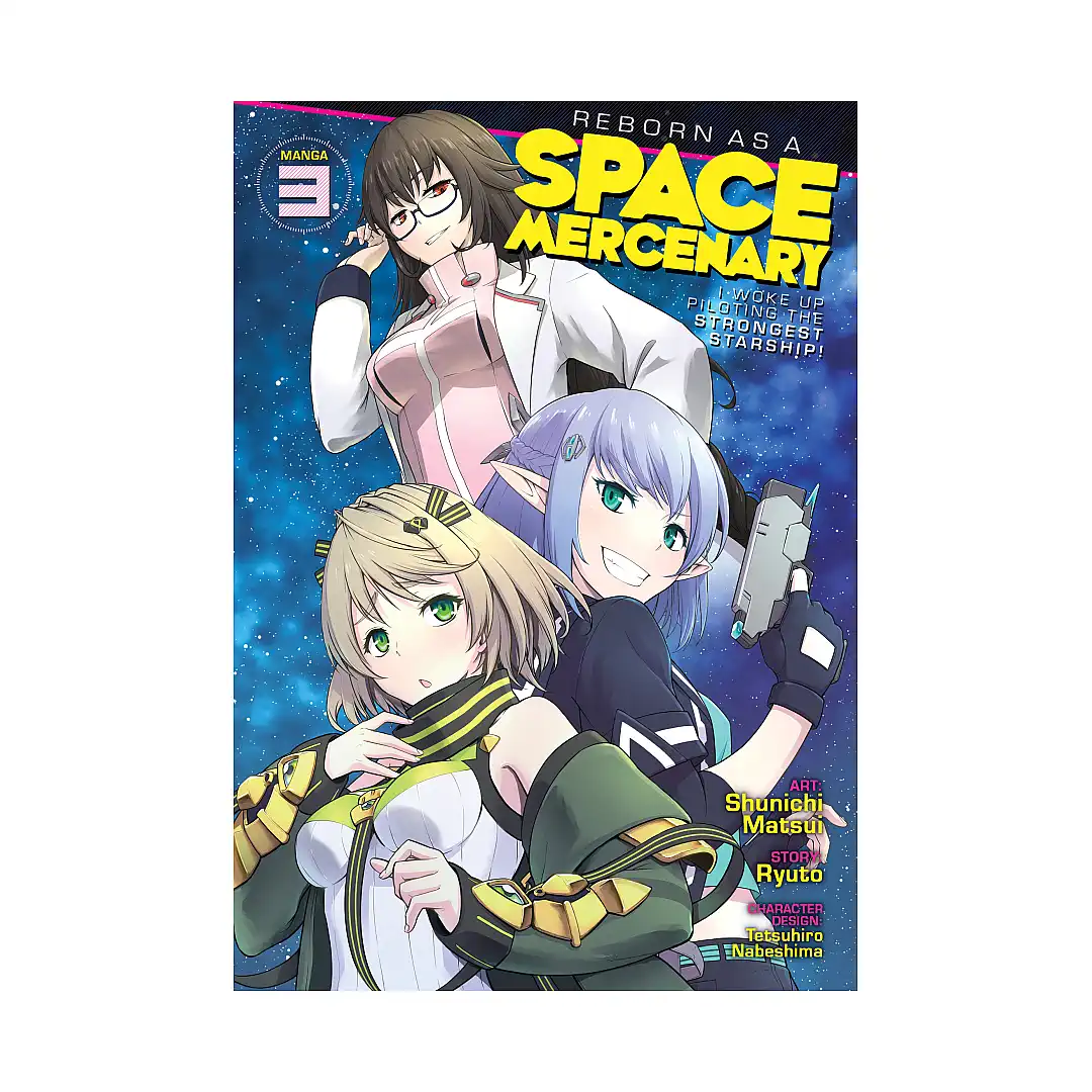 Reborn as a Space Mercenary: I Woke Up Piloting the Strongest Starship! (Manga) Volume 03