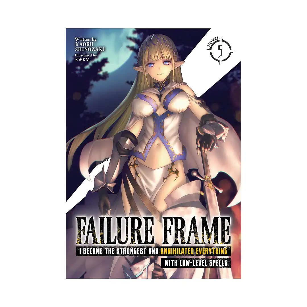 Failure Frame: I Became the Strongest and Annihilated Everything with Low-Level Spells (Light Novel) Volume 05