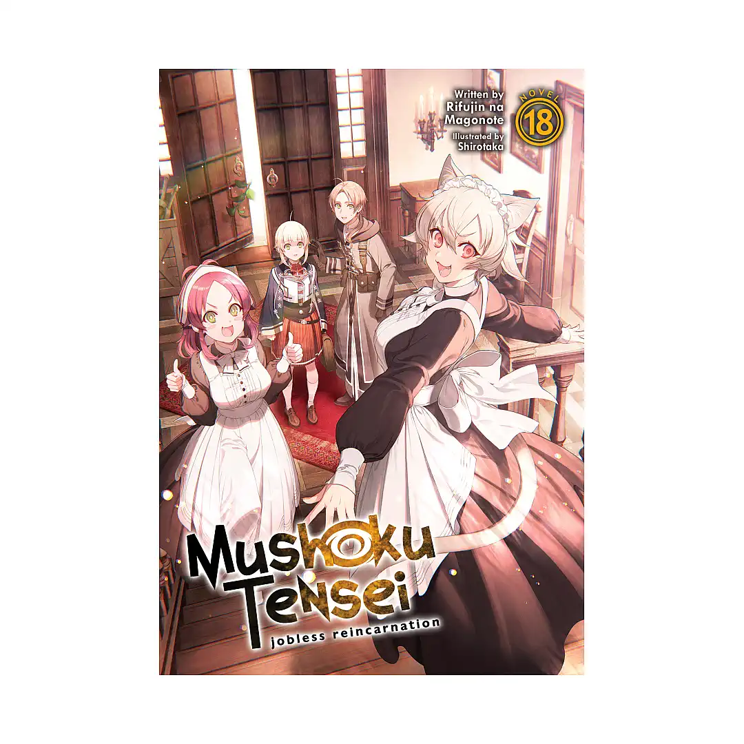Mushoku Tensei: Jobless Reincarnation (Light Novel) Volume 18