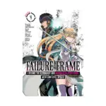 Failure Frame: I Became the Strongest and Annihilated Everything with Low-Level Spells (Manga) Volume 04