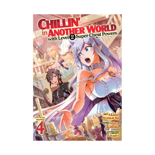 Chillin' in Another World with Level 2 Super Cheat Powers (Manga) Volume 04