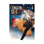 Dungeon Dive: Aim for the Deepest Level (Manga) Volume 04
