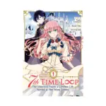 7th Time Loop: The Villainess Enjoys a Carefree Life Married to Her Worst Enemy! (Manga) Volume 01