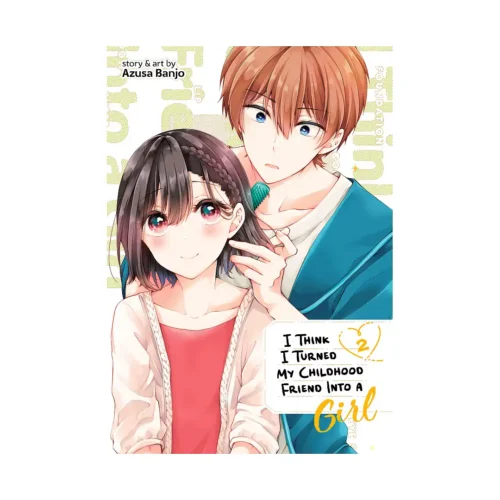 I Think I Turned My Childhood Friend Into a Girl (Manga) Volume 02