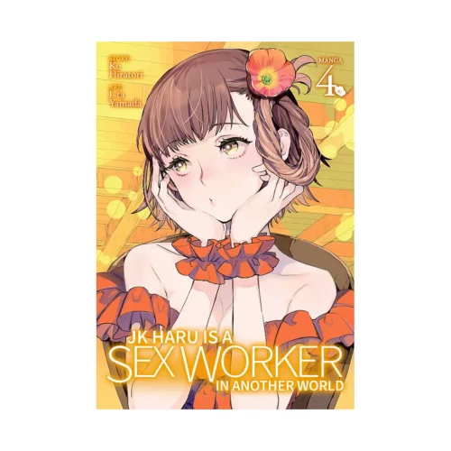 Jk Haru Is a Sex Worker in Another World (Manga) Volume 04