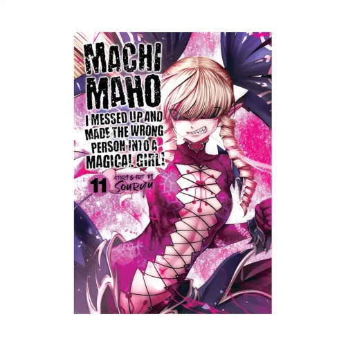 Machimaho: I Messed Up and Made the Wrong Person Into a Magical Girl! (Manga) Volume 11
