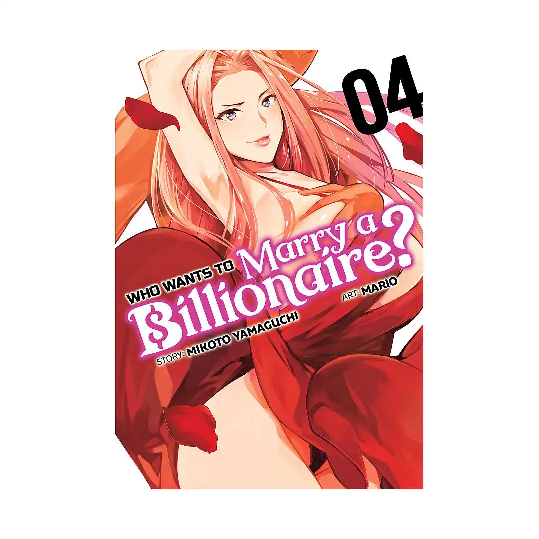 Who Wants to Marry a Billionaire? (Manga) Volume 04