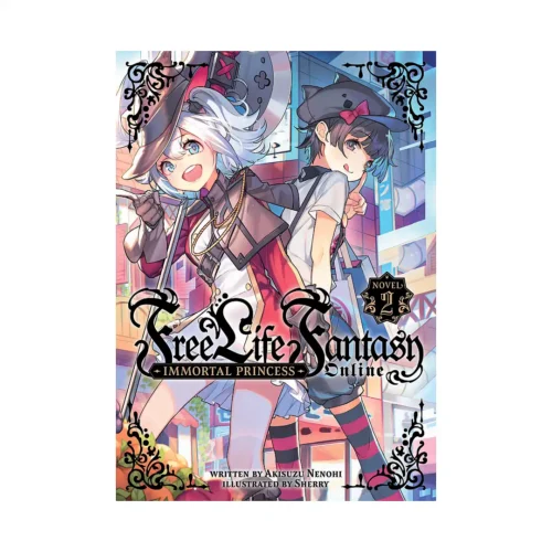 Free Life Fantasy Online: Immortal Princess (Light Novel) Volume 02