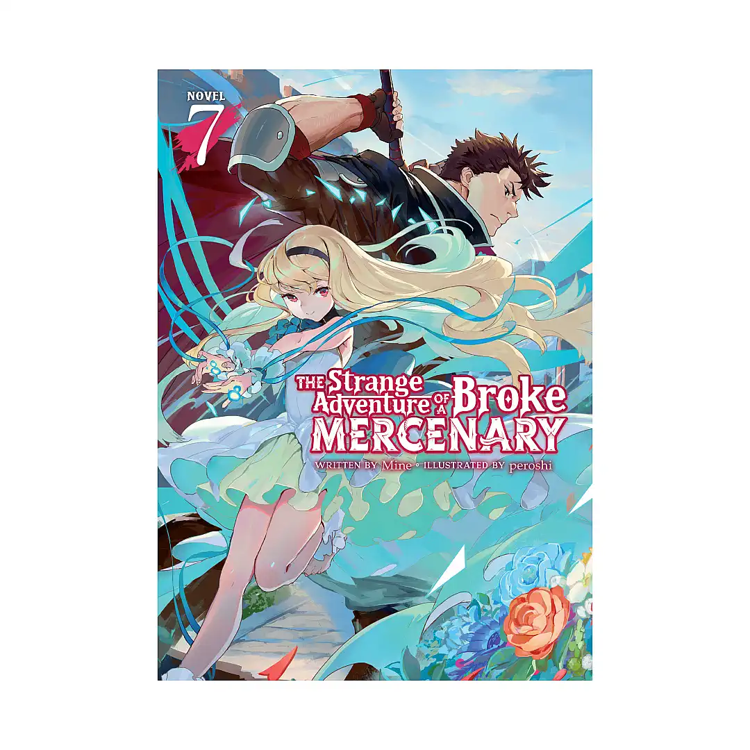The Strange Adventure of a Broke Mercenary (Light Novel) Volume 07