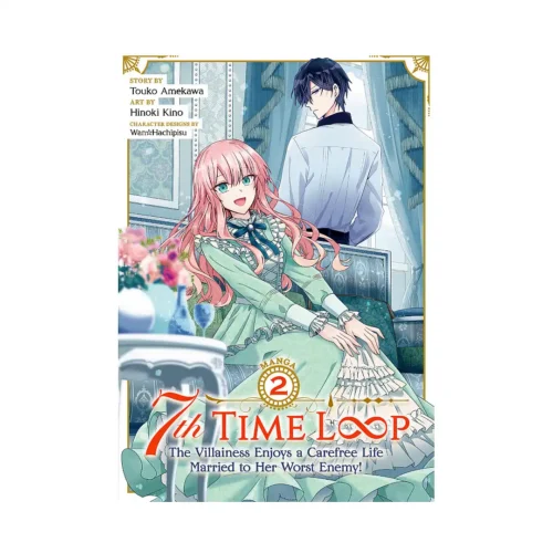 7th Time Loop: The Villainess Enjoys a Carefree Life Married to Her Worst Enemy! (Manga) Volume 02