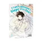 I Can't Believe I Slept With You! (Manga) Volume 03