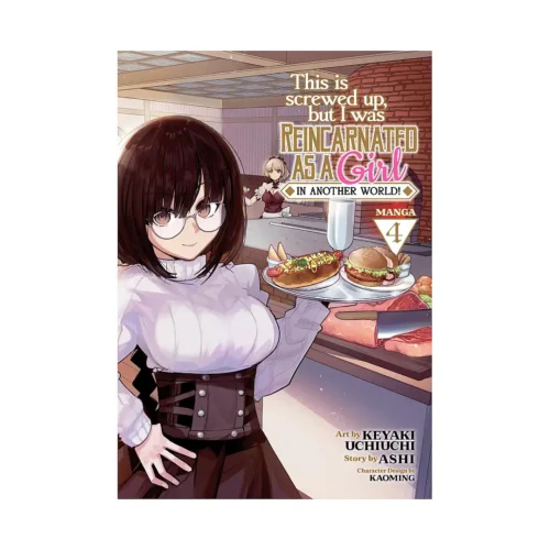 This Is Screwed Up, But I Was Reincarnated as a Girl in Another World! (Manga) Volume 04