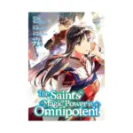 The Saint's Magic Power Is Omnipotent (Manga) Volume 07