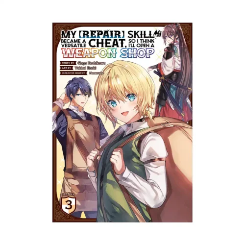 My [Repair] Skill Became a Versatile Cheat, So I Think I'll Open a Weapon Shop (Manga) Volume 03