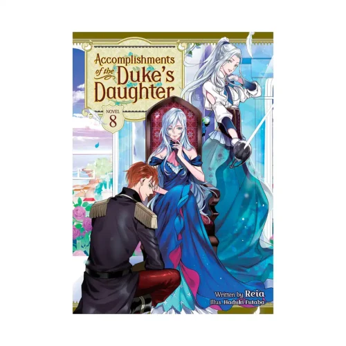 Accomplishments of the Duke's Daughter (Light Novel) Volume 08