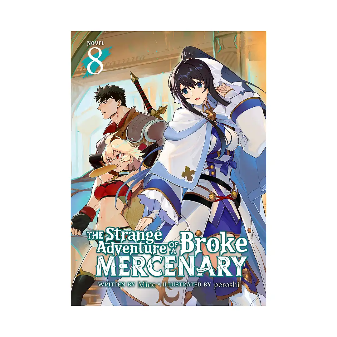 The Strange Adventure of a Broke Mercenary (Light Novel) Volume 08
