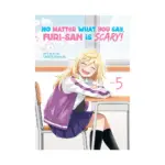 No Matter What You Say, Furi-San Is Scary! (Manga) Volume 05