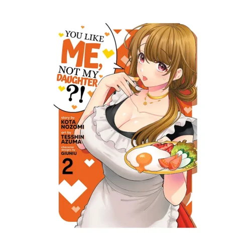 9781638589211 You Like Me, Not My Daughter?! (Manga) Volume 02