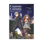 Captain Corinth: The Galactic Navy Officer Becomes an Adventurer (Manga) Volume 01