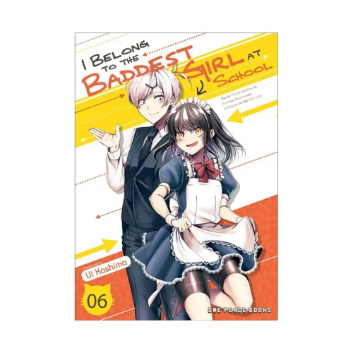 I Belong to the Baddest Girl at School (Manga) Volume 06