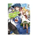 The Wrong Way to Use Healing Magic (Light Novel) Volume 02