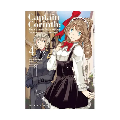 Captain Corinth: The Galactic Navy Officer Becomes an Adventurer (Manga) Volume 04