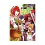 The Wrong Way to Use Healing Magic (Manga) Volume 06