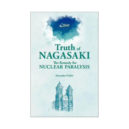 Truth of Nagasaki: The Remedy for Nuclear Paralysis (Manga)