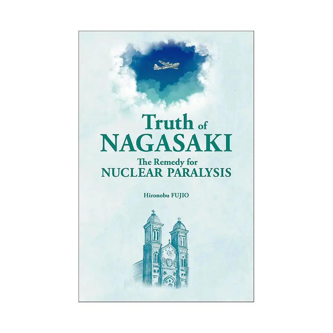 Truth of Nagasaki: The Remedy for Nuclear Paralysis (Manga)