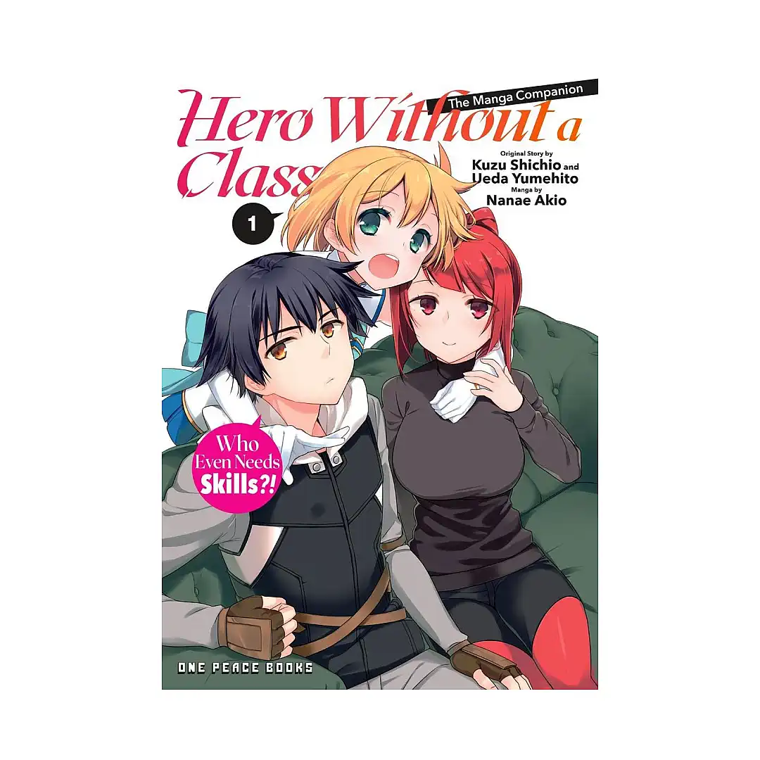 Hero Without a Class: Who Even Needs Skills?! (Manga) Volume 01