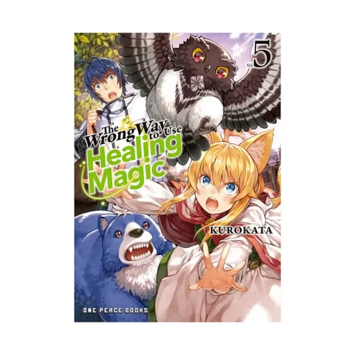 The Wrong Way to Use Healing Magic (Light Novel) Volume 05