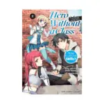 Hero Without a Class: Who Even Needs Skills?! (Manga) Volume 02