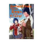 Detectives These Days Are Crazy! (Manga) Volume 01
