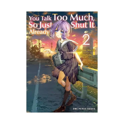You Talk Too Much, So Just Shut It Already! (Manga) Volume 02