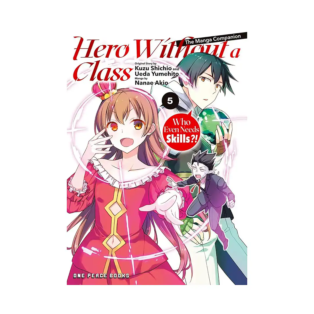 Hero Without a Class: Who Even Needs Skills?! (Manga) Volume 05