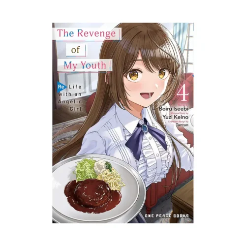 The Revenge of My Youth: Re Life with an Angelic Girl (Manga) Volume 04