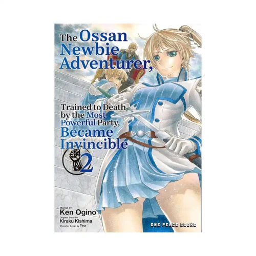 The Ossan Newbie Adventurer, Trained to Death by the Most Powerful Party, Became Invincible (Manga) Volume 02