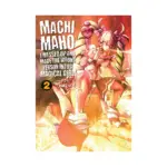 Machimaho: I Messed Up and Made the Wrong Person Into a Magical Girl! (Manga) Volume 02