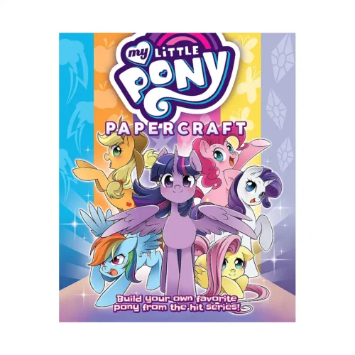 My Little Pony: Friendship Is Magic Papercraft (Guide Book)