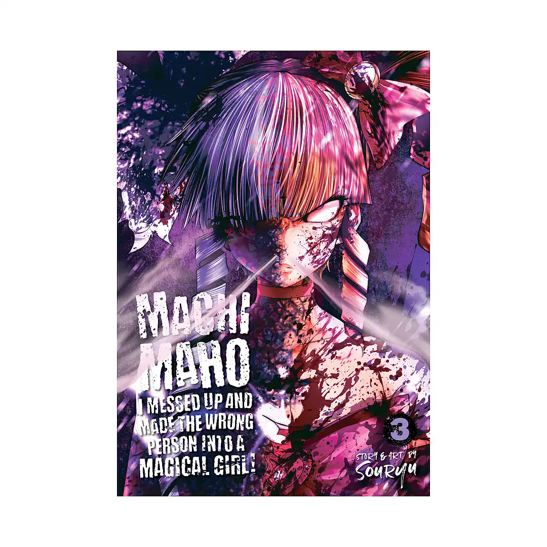Machimaho: I Messed Up and Made the Wrong Person Into a Magical Girl! (Manga) Volume 03
