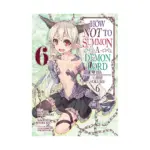 How Not to Summon a Demon Lord (Manga) Volume 06