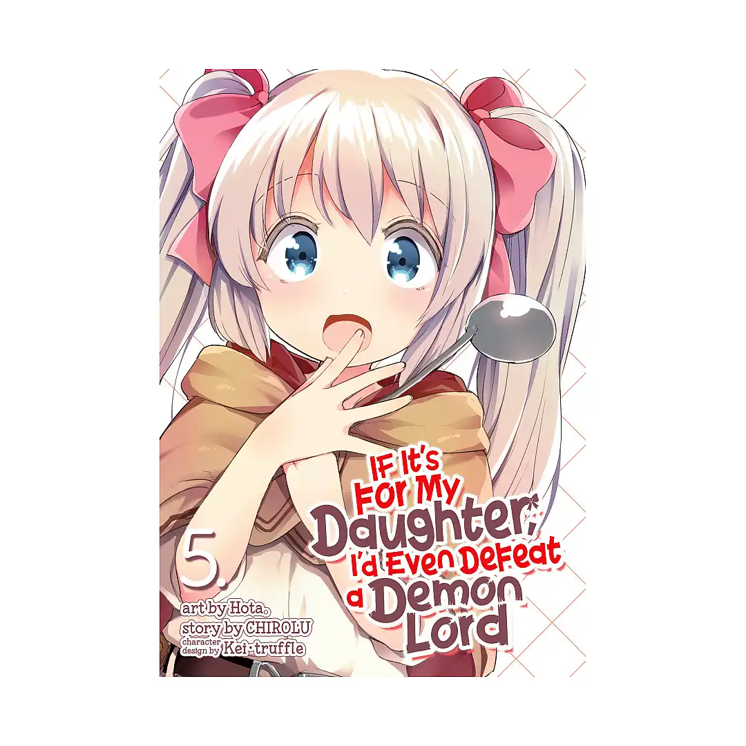 If It's for My Daughter, I'd Even Defeat a Demon Lord (Manga) Volume 05
