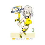 How Heavy Are the Dumbbells You Lift? (Manga) Volume 03