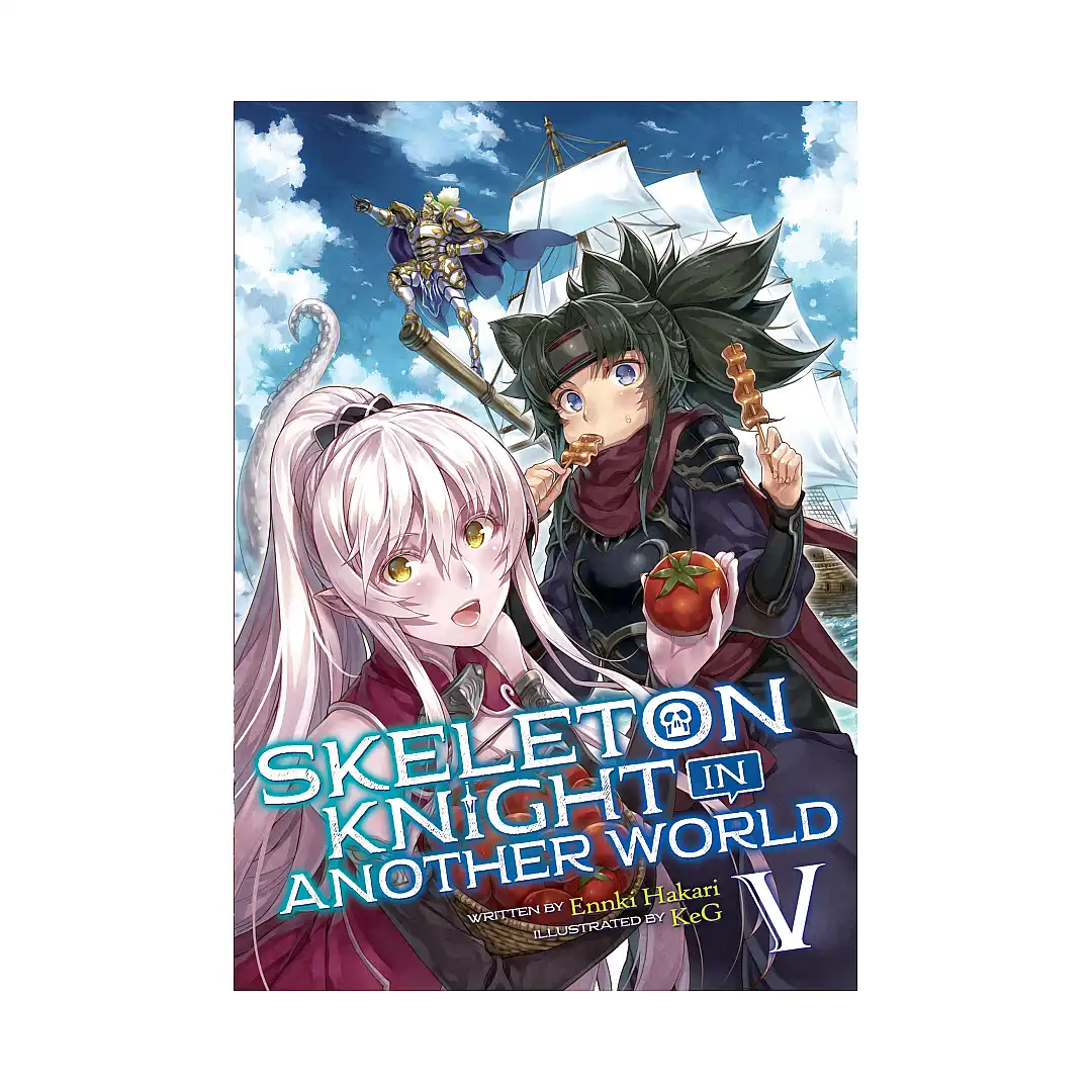 Skeleton Knight in Another World (Light Novel) Volume 05
