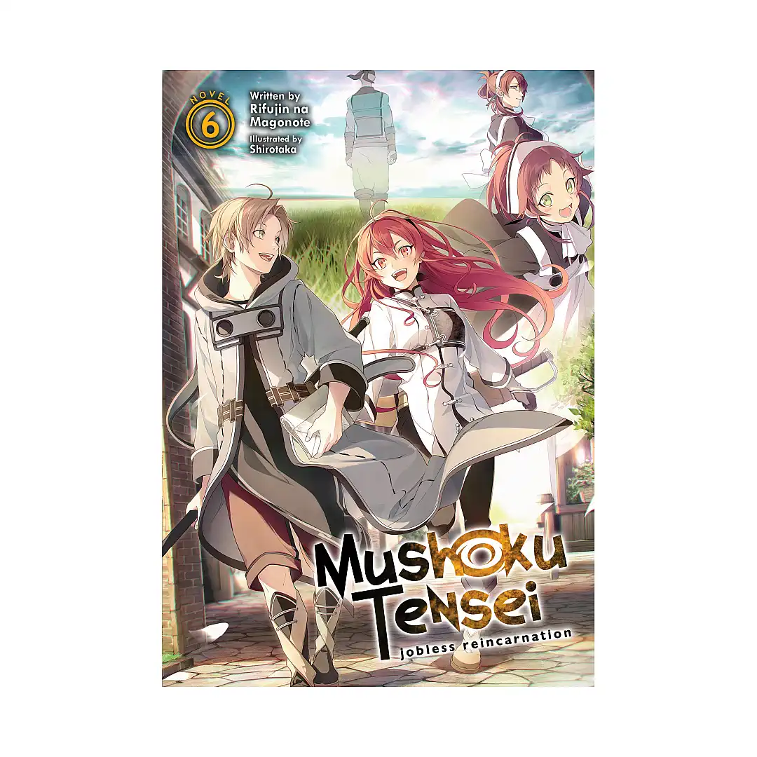 Mushoku Tensei: Jobless Reincarnation (Light Novel) Volume 06