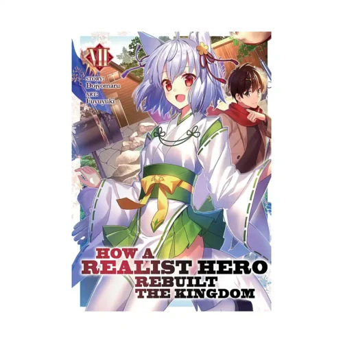 How a Realist Hero Rebuilt the Kingdom (Light Novel) Volume 07