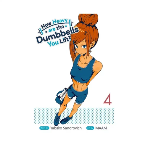 How Heavy Are the Dumbbells You Lift? (Manga) Volume 04