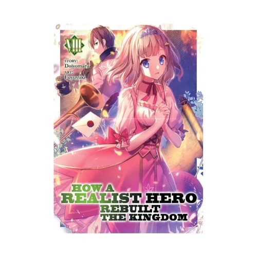 How a Realist Hero Rebuilt the Kingdom (Light Novel) Volume 08