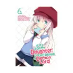 If It's for My Daughter, I'd Even Defeat a Demon Lord (Manga) Volume 06