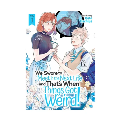 We Swore to Meet in the Next Life and That's When Things Got Weird! (Manga) Volume 01